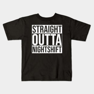 Straight Outta Nightshift Kids T-Shirt